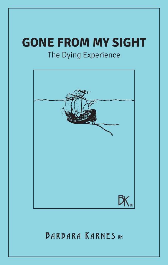 an image of Barbara Karne's book cover "Gone From my sight" a book about the dying process