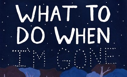 Book cover for What to Do When I'm Gone