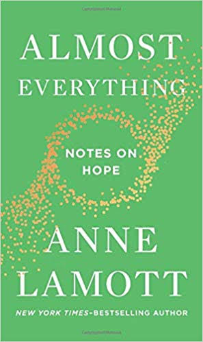 Anne Lamott's new book is o"Almost Everything."