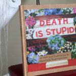 "Death Is Stupid" a children's book about death and dying by Anastasia Higginbotham