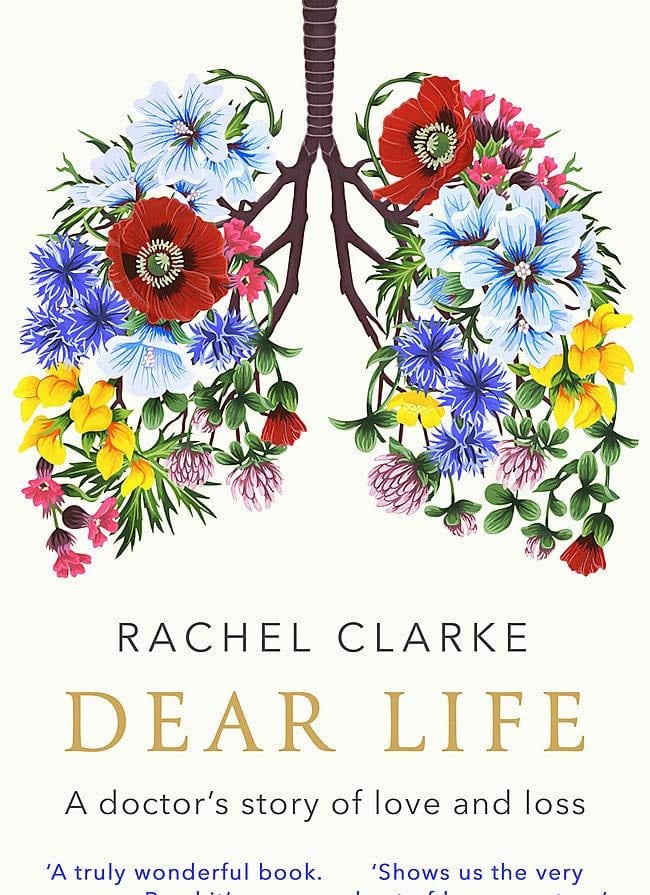 "Dear Life" by Rachel Clarke