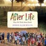 After Life: Ways We Think About Death